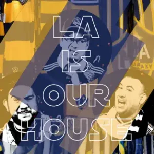 LA Is Our House